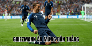 Griezmann Ăn Mừng Bàn Thắng