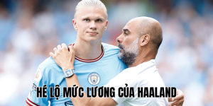 Hé Lộ Mức Lương Của Haaland