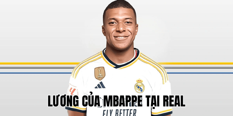 Lương Của Mbappe Tại Real