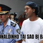 Ronaldinho Tại Sao Bị Bắt