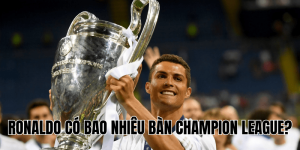 Ronaldo Có Bao Nhiêu Bàn Champion League