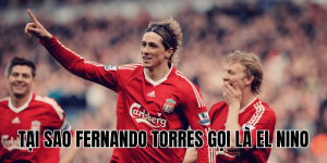 Tại Sao Fernando Torres Gọi Là El Nino