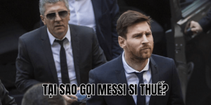 Tại Sao Gọi Messi Si Thuế