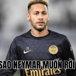 Tại Sao Neymar Muốn Rời PSG