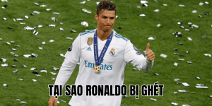 Tại Sao Ronaldo Bị Ghét