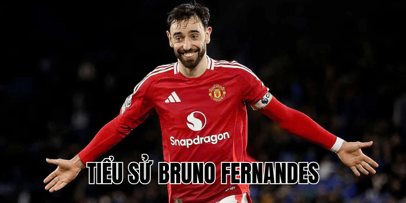 Tiểu Sử Bruno Fernandes