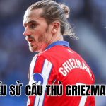 Tiểu Sử Cầu Thủ Griezmann