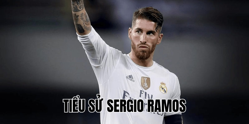 Tiểu Sử Sergio Ramos