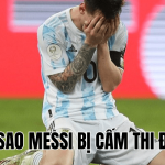Vì Sao Messi Bị Cấm Thi Đấu
