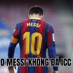 Vì Sao Messi Không Đá ICC 2018