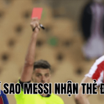Vì Sao Messi Nhận Thẻ Đỏ