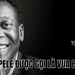 Vì Sao Pele Được Gọi Là Vua Bóng Đá